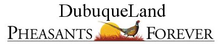 DubuqeueLand Pheasants Forever